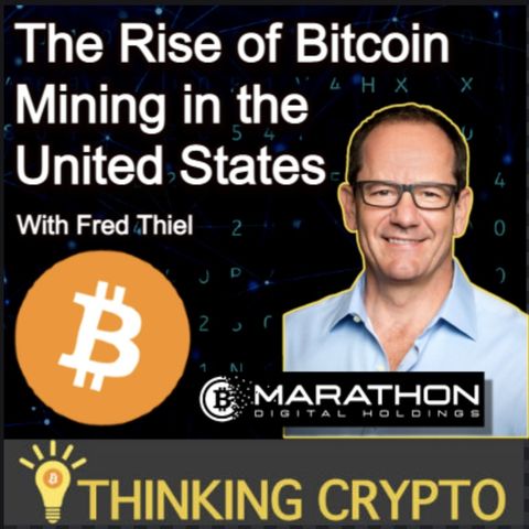 Fred Thiel Interview - Mining Bitcoin in the US - ESG, Elon Musk, El Salvador, BTC Mining Counsel
