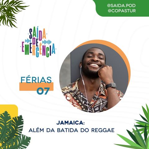 #07 Saída de Férias - Jamaica: além da batida do reggae