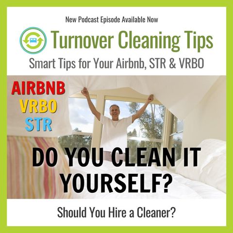 Airbnb - Do You Clean it Yourself or Hire a Cleaning Service?