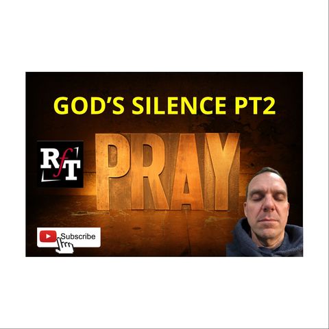 SILENCE OF GOD PT2 - 1:13:21, 9.55 PM