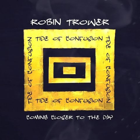 Robin Trower Releases Coming Closer To The Day