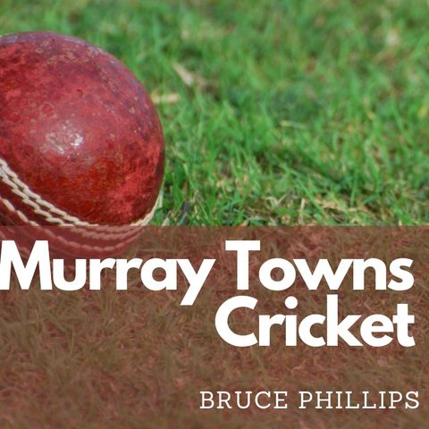 Bruce Phillips talks Murray Towns Cricket January 17