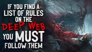 "If you see some rules on the Deep Web. You MUST follow them" Creepypasta