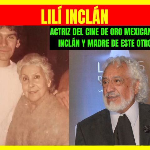 ⭐️LILI la bella ACTRIZ del Cine de Oro Mexicano que fue tía de RAFAEL INCLÁN y madre de este famoso CÓMICO⭐️