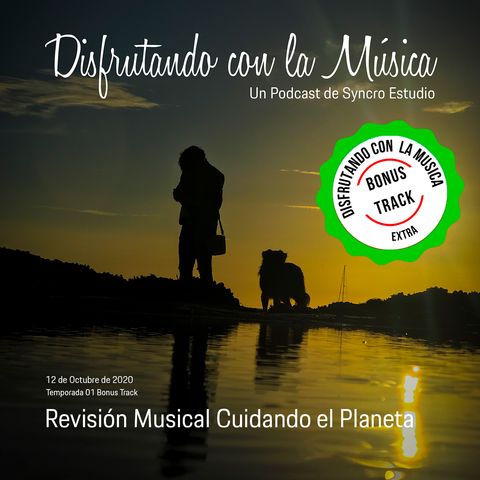DCM T01 Bonus Track 02 - Revisión Musical Cuidando el Planeta - 12Oct20
