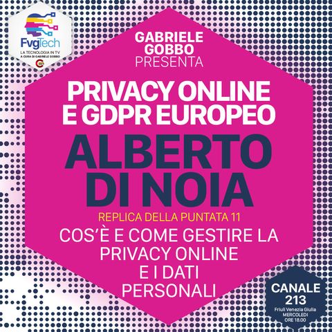 22 - (Replica) Dati personali e privacy online. Ospite Alberto Di Noia