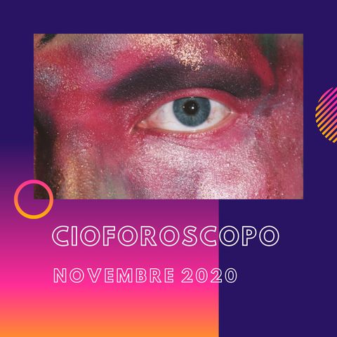 CIOFOROSCOPO - Novembre 2020