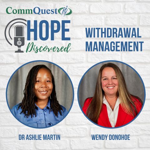 Withdrawal Management with Dr. Ashlie Martin and Wendy Donohoe