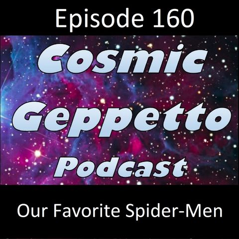 Episode 160 - Our Favorite Spider-Men