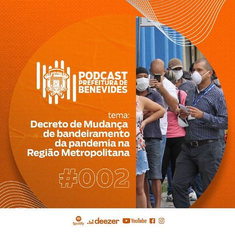 Podcast 02 - Decreto De Mudança De Bandeiramento da Pandemia na Região Metropolitana - PMB