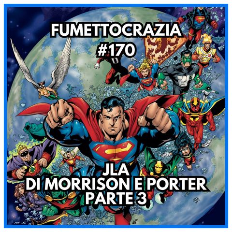 #170 JLA di Morrison e Porter parte 3