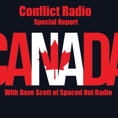 Episode 163  Canada: What Is Really Happening with Dave Scott of Spaced Out Radio