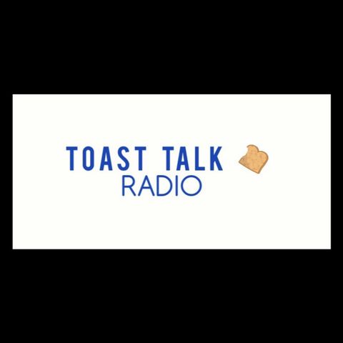 Toast Talk Radio Ep. 2