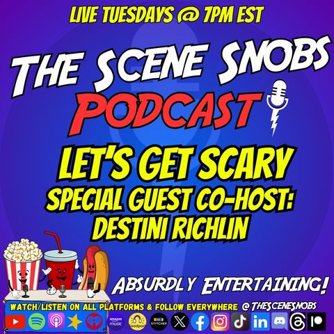 The Scene Snobs Podcast - Let's Get Scary