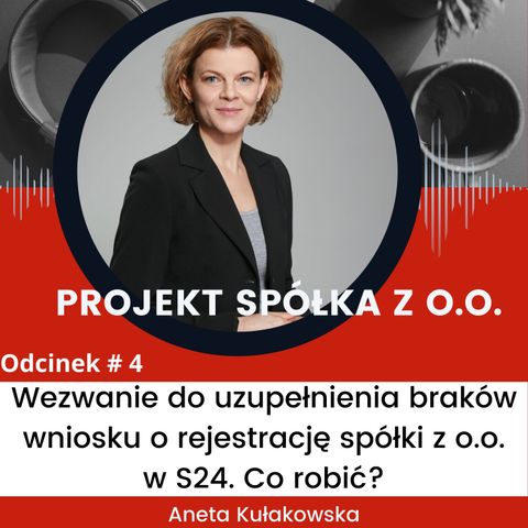 Wezwanie do uzupełnienia braków wniosku o rejestrację spółki z o.o. w S24. Co robić?