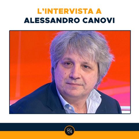 Esclusive RadioGoal24 - Alessandro Canovi