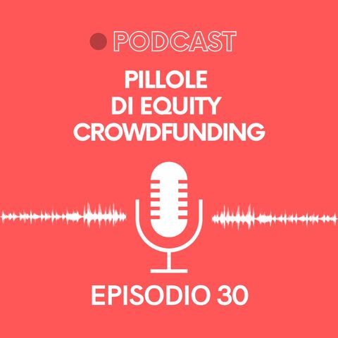 Ep. 30 - Pillole di Crowdfunding | Gli UNICORNI non pagano in contanti!