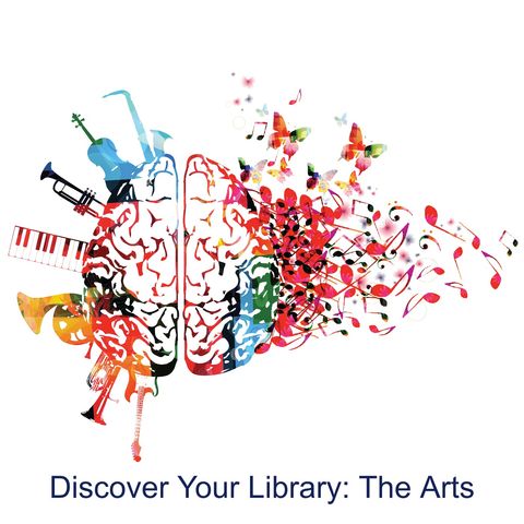 Discover Your Library: The Arts