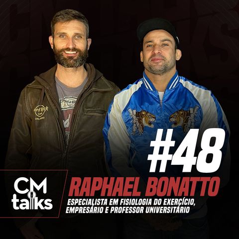 Raphael Bonatto - CMTalks #48