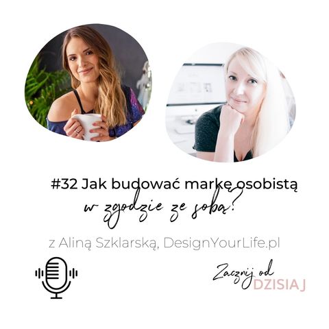Jak budować markę osobistą w zgodzie ze sobą? Alina Szklarska, DesignYourLife.pl