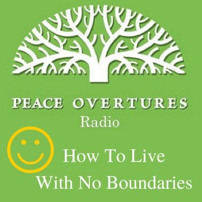 Ep 23 - How To Live with No Boundaries