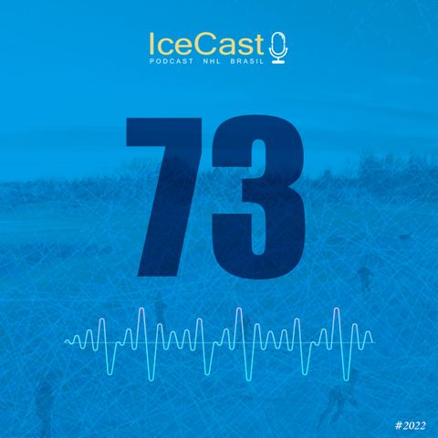 IceCast#73 - Offseason pegando fogo!