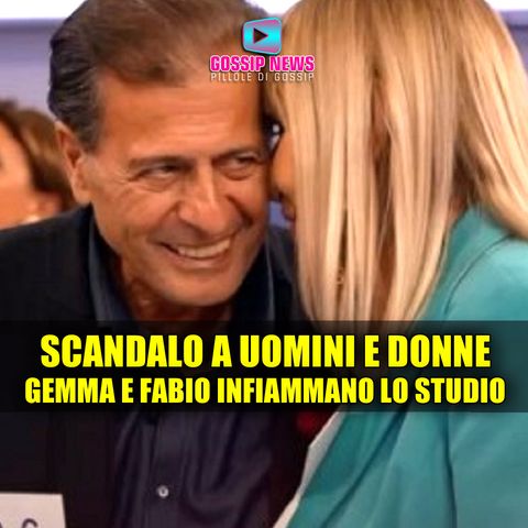 Scandalo a Uomini e Donne: Gemma e Fabio Infiammano Lo Studio!