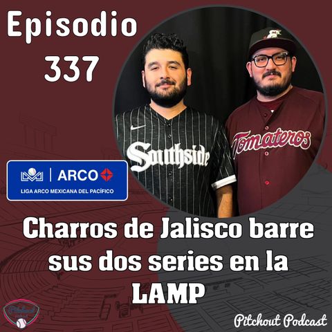 "Episodio 337: Charros de Jalisco barre sus dos series en la LAMP"