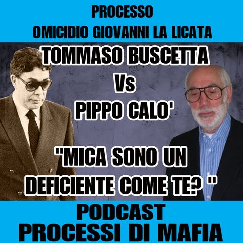 Confronto Tommaso Buscetta Vs Pippo Calò "Mica sono un deficiente come te" - Processo Giovanni La Licata