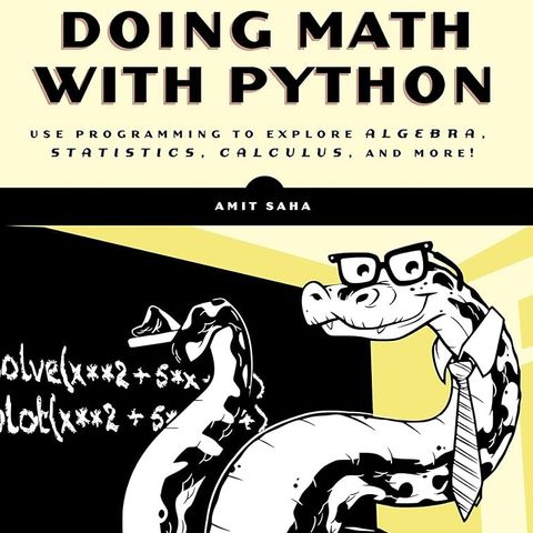 Doing Math with Python: Use Programming to Explore Algebra, Statistics, Calculus, and More