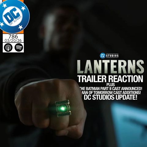 Lanterns Trailer Reaction & Timeline Reveal + The Batman Part II Cast Announced | DC Studios News