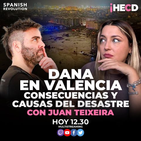 HECD! 474 Marina Lobo - Dana en Valencia: Causas y consecuencias, con Juan Teixeira