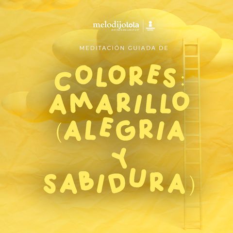 Meditación guiada de colores: amarillo (alegría y sabiduría)