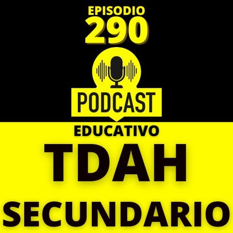 290 - TDAH Secundario