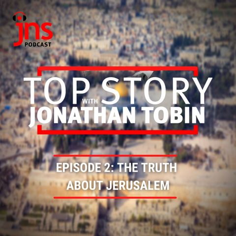 Episode 2: The Truth about Jerusalem
