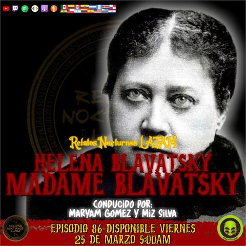 #Ep86 Helena Blavatsky "Madame Blavatsky" - Relatos Nocturnos LATAM