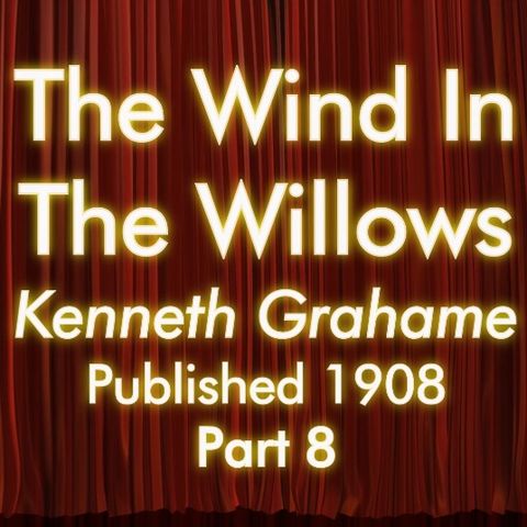 P8 Wind In The Willows - Classic Stories Readings By Chris Sneyd