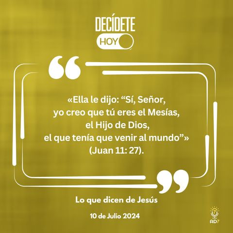 Lo que dicen de Jesús | Devocional de Jóvenes | 10 de julio 2024