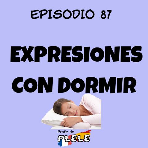 EXPRESIONES CON DORMIR