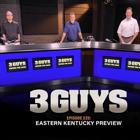 Eastern Kentucky Preview with Tony Caridi, Brad Howe and Hoppy Kercheval