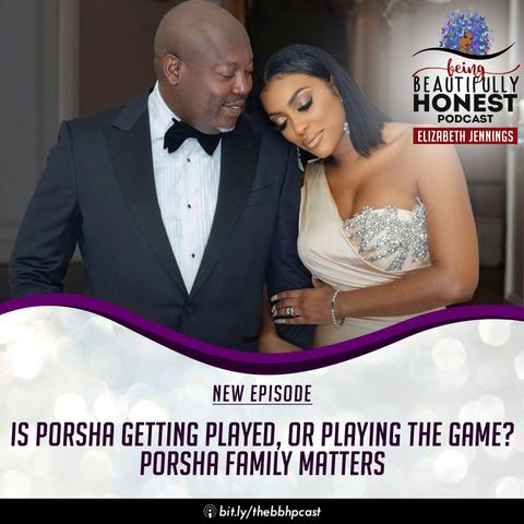 Is Porsha Getting Played, Or Playing the Game? | Porsha Family Matters
