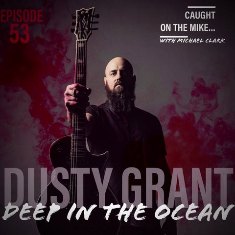"Deep in the Ocean" with singer/songwriter- Dusty Grant