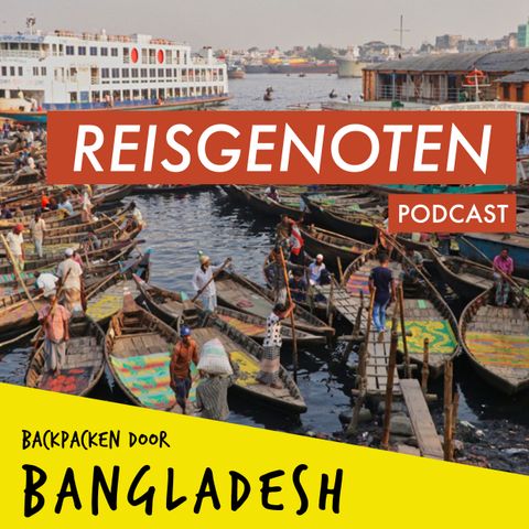 E01 Backpacken door Bangladesh