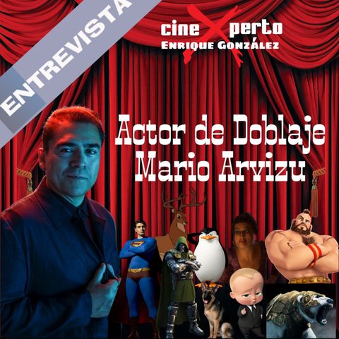 CineXperto "Entrevista a Mario Arvizu Locutor y Actor de Doblaje"  Voz de Skipper, Jefe en Pañales, Dr Doom y muchos mas