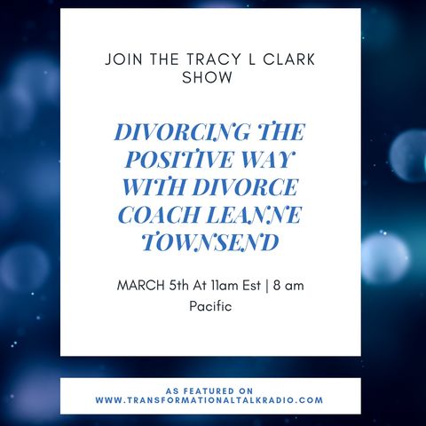The Tracy L Clark Show: Live Your Extraordinary Life Radio: Thriving Through Divorce!