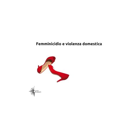 Femminicidio e violenza domestica