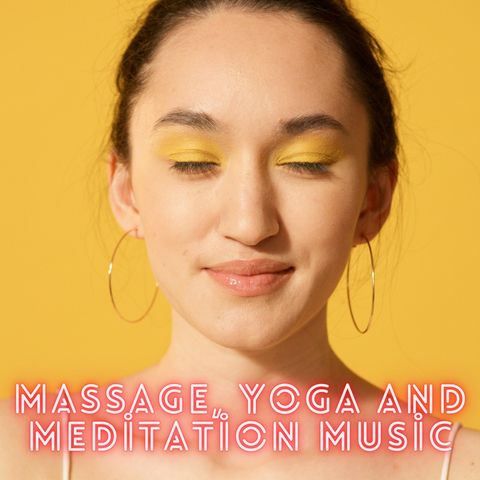 Massage, Yoga and Meditation Music