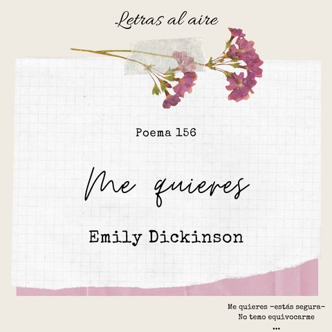 156. Me quieres | Emily Dickinson