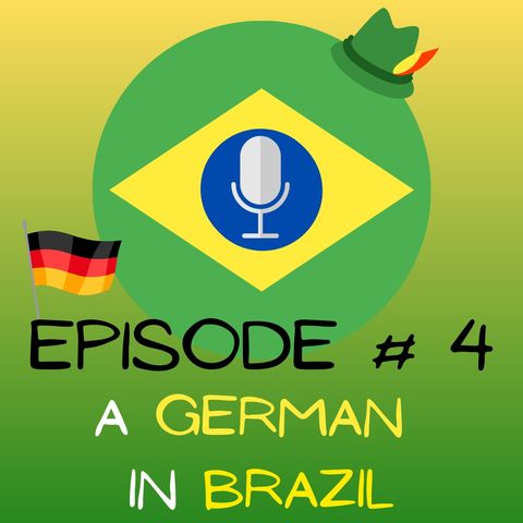 EPISODE 4 - A GERMAN IN BRAZIL