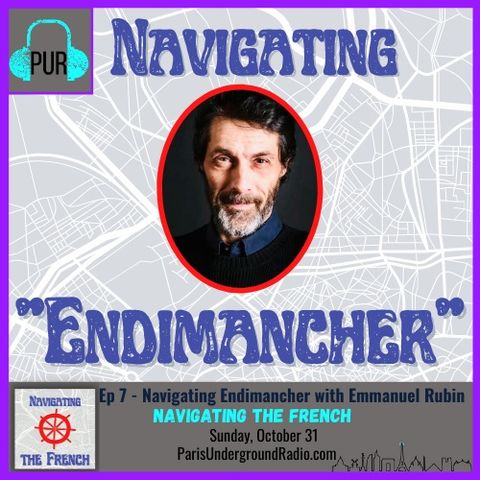 Ep 7 - Navigating "Endimancher" with Emmanuel Rubin